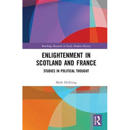 Enlightenment in Scotland and France: Studies in Political Thought