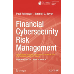 Financial Cybersecurity Risk Management: Leadership Perspectives and Guidance for Systems and Institutions