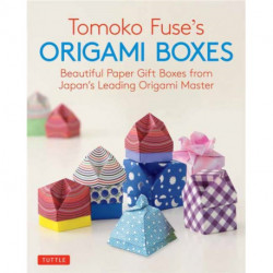 Tomoko Fuse's Origami Boxes: Beautiful Paper Gift Boxes from Japan's Leading Origami Master (Origami Book with 30 Projects)