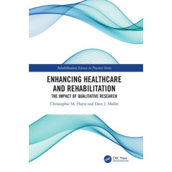 Enhancing Healthcare and Rehabilitation: The Impact of Qualitative Research