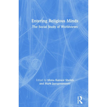 Entering Religious Minds: The Social Study of Worldviews