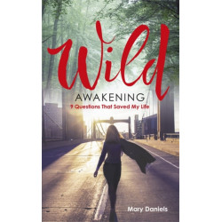 Wild Awakening: 9 Questions That Saved My Life