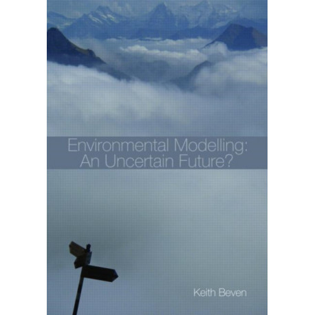 Environmental Modelling: An Uncertain Future?