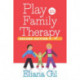 Play in Family Therapy, Second Edition