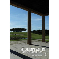 Erik Gunnar Asplund: Landscapes and Buildings