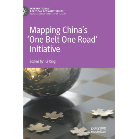 Mapping China’s ‘One Belt One Road’ Initiative