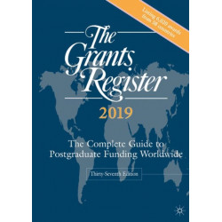 The Grants Register 2019: The Complete Guide to Postgraduate Funding Worldwide
