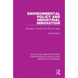 Environmental Policy and Industrial Innovation: Strategies in Europe, the USA and Japan