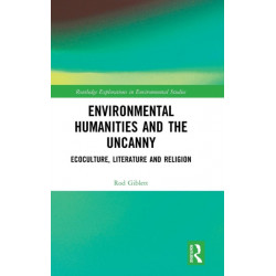 Environmental Humanities and the Uncanny: Ecoculture, Literature and Religion