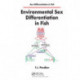 Environmental Sex Differentiation in Fish