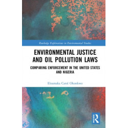 Environmental Justice and Oil Pollution Laws: Comparing Enforcement in the United States and Nigeria
