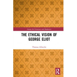 The Ethical Vision of George Eliot