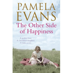 The Other Side of Happiness: A perfect love. A cherished daughter. A dark secret.