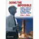 Doing the Impossible: George E. Mueller and the Management of NASA’s Human Spaceflight Program