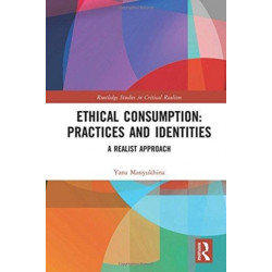 Ethical Consumption: Practices and Identities: A Realist Approach