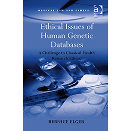 Ethical Issues of Human Genetic Databases: A Challenge to Classical Health Research Ethics?