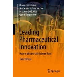 Leading Pharmaceutical Innovation: How to Win the Life Science Race