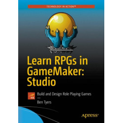Learn RPGs in GameMaker: Studio: Build and Design Role Playing Games