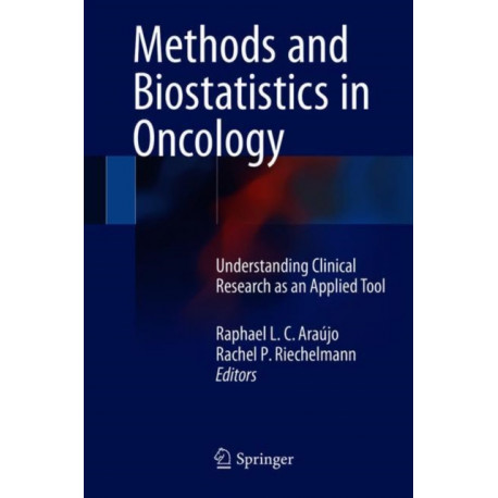 Methods and Biostatistics in Oncology: Understanding Clinical Research as an Applied Tool
