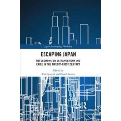 Escaping Japan: Reflections on Estrangement and Exile in the Twenty-First Century