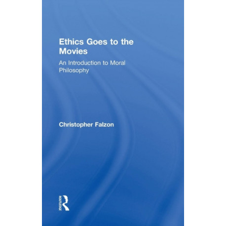 Ethics Goes to the Movies: An Introduction to Moral Philosophy