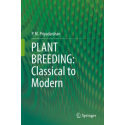PLANT BREEDING: Classical to Modern