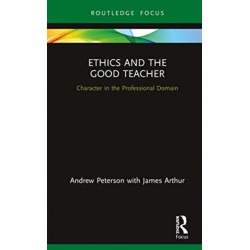 Ethics and the Good Teacher: Character in the Professional Domain