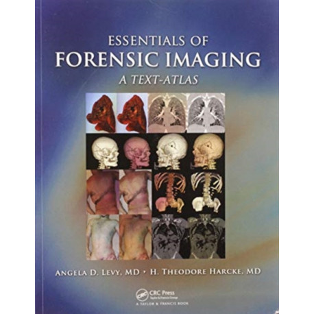 Essentials of Forensic Imaging: A Text-Atlas