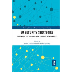 EU Security Strategies: Extending the EU System of Security Governance