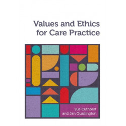 Values and Ethics for Care Practice