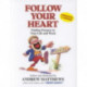 Follow Your Heart: Finding a Purpose in Your Life and Work