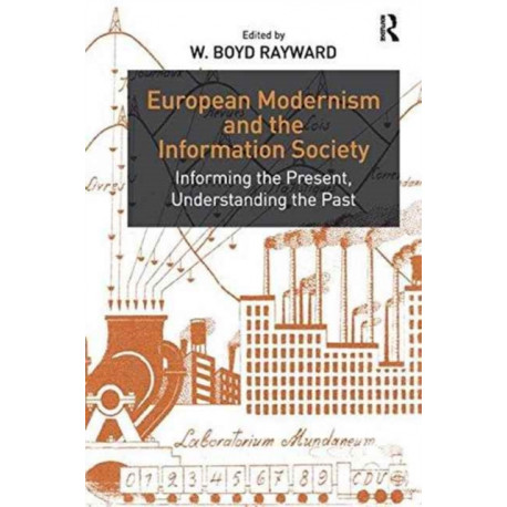 European Modernism and the Information Society: Informing the Present, Understanding the Past