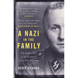 A Nazi in the Family: The hidden story of an SS family in wartime Germany