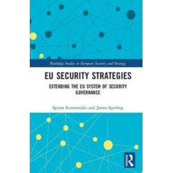 EU Security Strategies: Extending the EU System of Security Governance