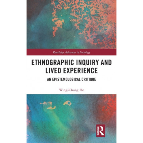 Ethnographic Inquiry and Lived Experience: An Epistemological Critique