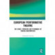 European Performative Theatre: The issues, problems and techniques of crucial masterpieces