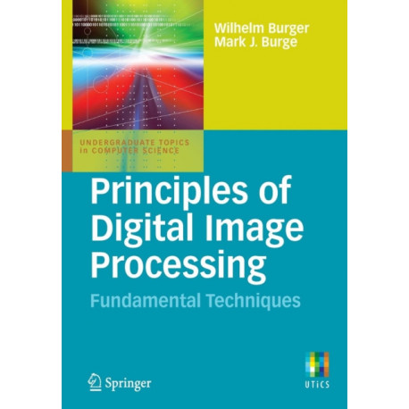 Principles of Digital Image Processing: Fundamental Techniques