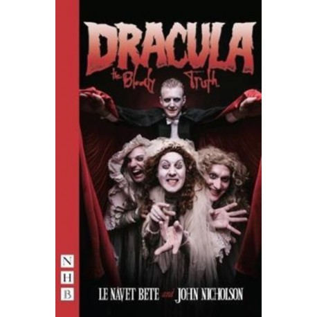 Dracula: The Bloody Truth: The Bloody Truth