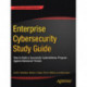 Enterprise Cybersecurity Study Guide: How to Build a Successful Cyberdefense Program Against Advanced Threats