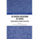 EU-Russia Relations in Crisis: Understanding Diverging Perceptions