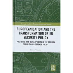 Europeanisation and the Transformation of EU Security Policy: Post-Cold War Developments in the Common Security and Defence Policy
