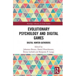Evolutionary Psychology and Digital Games: Digital Hunter-Gatherers