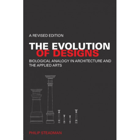 The Evolution of Designs: Biological Analogy in Architecture and the Applied Arts