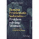 Femina Problematis Solvendis—Problem solving Woman: A History of the Creativity of Women