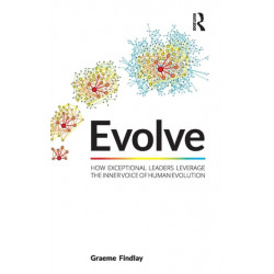 Evolve: How exceptional leaders leverage the inner voice of human evolution