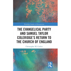 The Evangelical Party and Samuel Taylor Coleridge’s Return to the Church of England