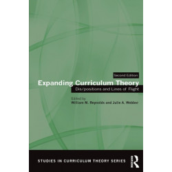 Expanding Curriculum Theory: Dis/positions and Lines of Flight