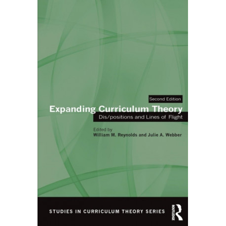 Expanding Curriculum Theory: Dis/positions and Lines of Flight