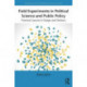 Field Experiments in Political Science and Public Policy: Practical Lessons in Design and Delivery