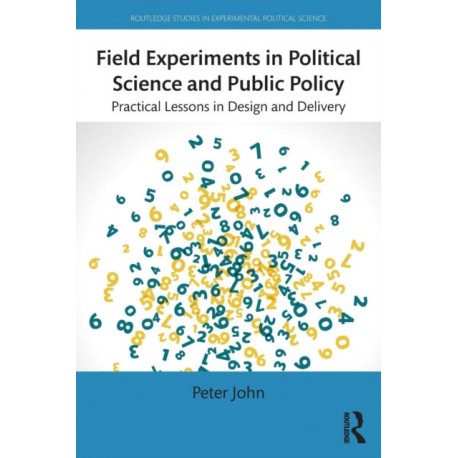 Field Experiments in Political Science and Public Policy: Practical Lessons in Design and Delivery